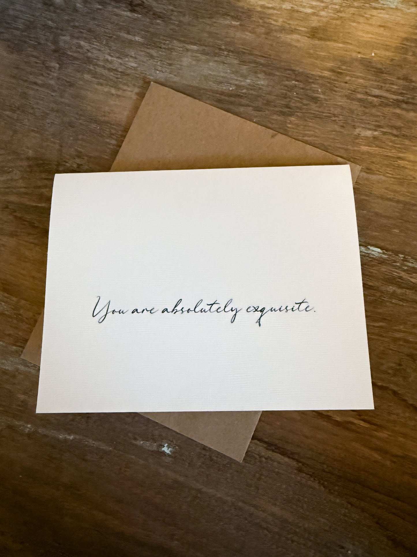 You Are Absolutely Exquisite Greeting Card