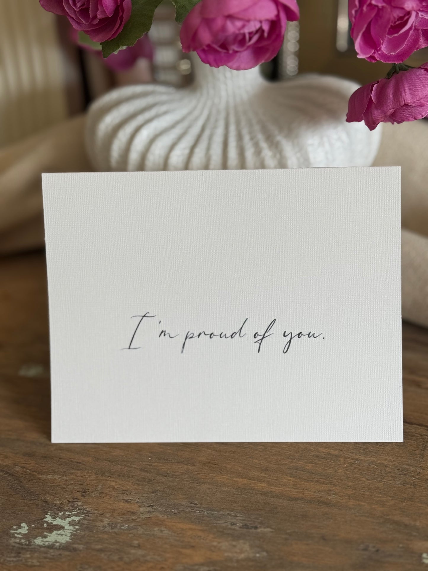 I’m Proud Of You Greeting Card