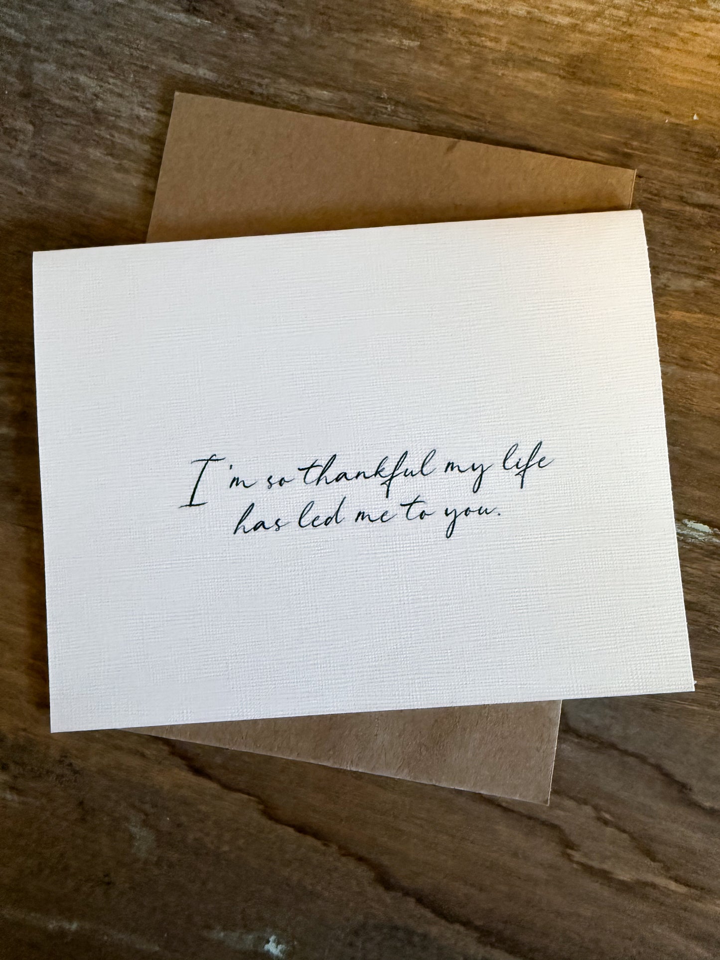 I’m So Thankful My Life Has Led Me To You Greeting Card