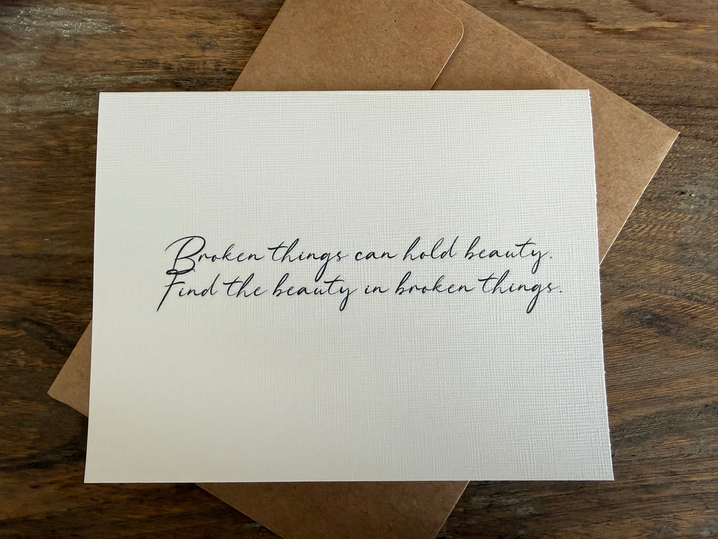 Broken Things Can Hold Beauty Greeting Card