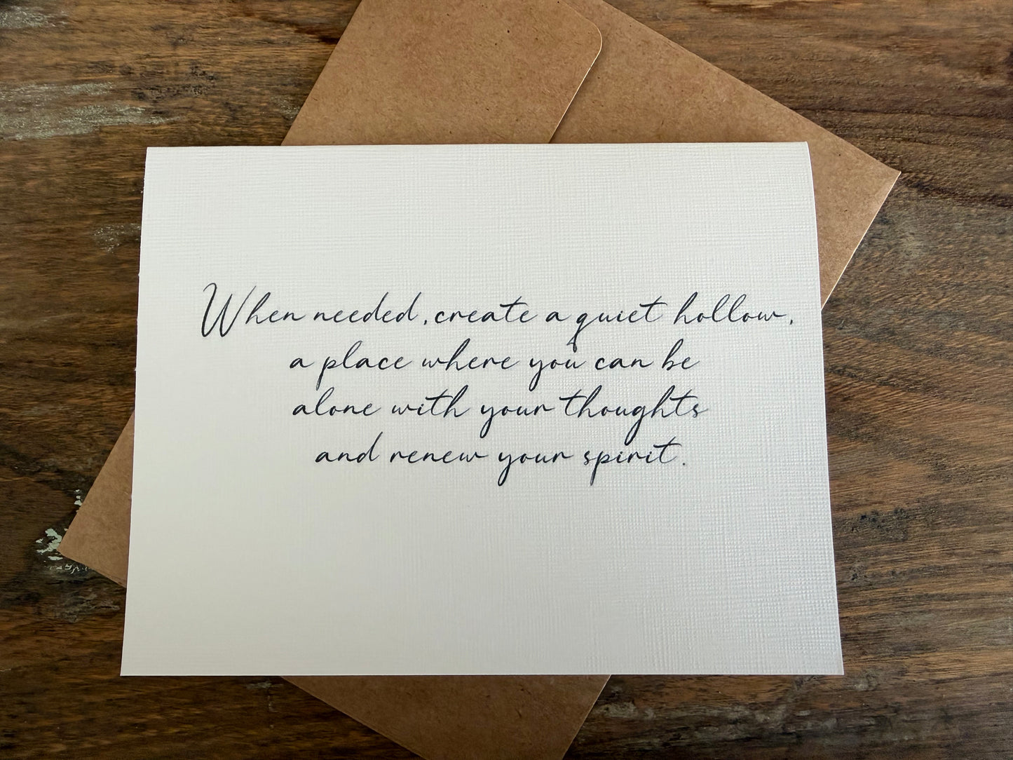 When Needed Create A Quiet Hollow Greeting Card