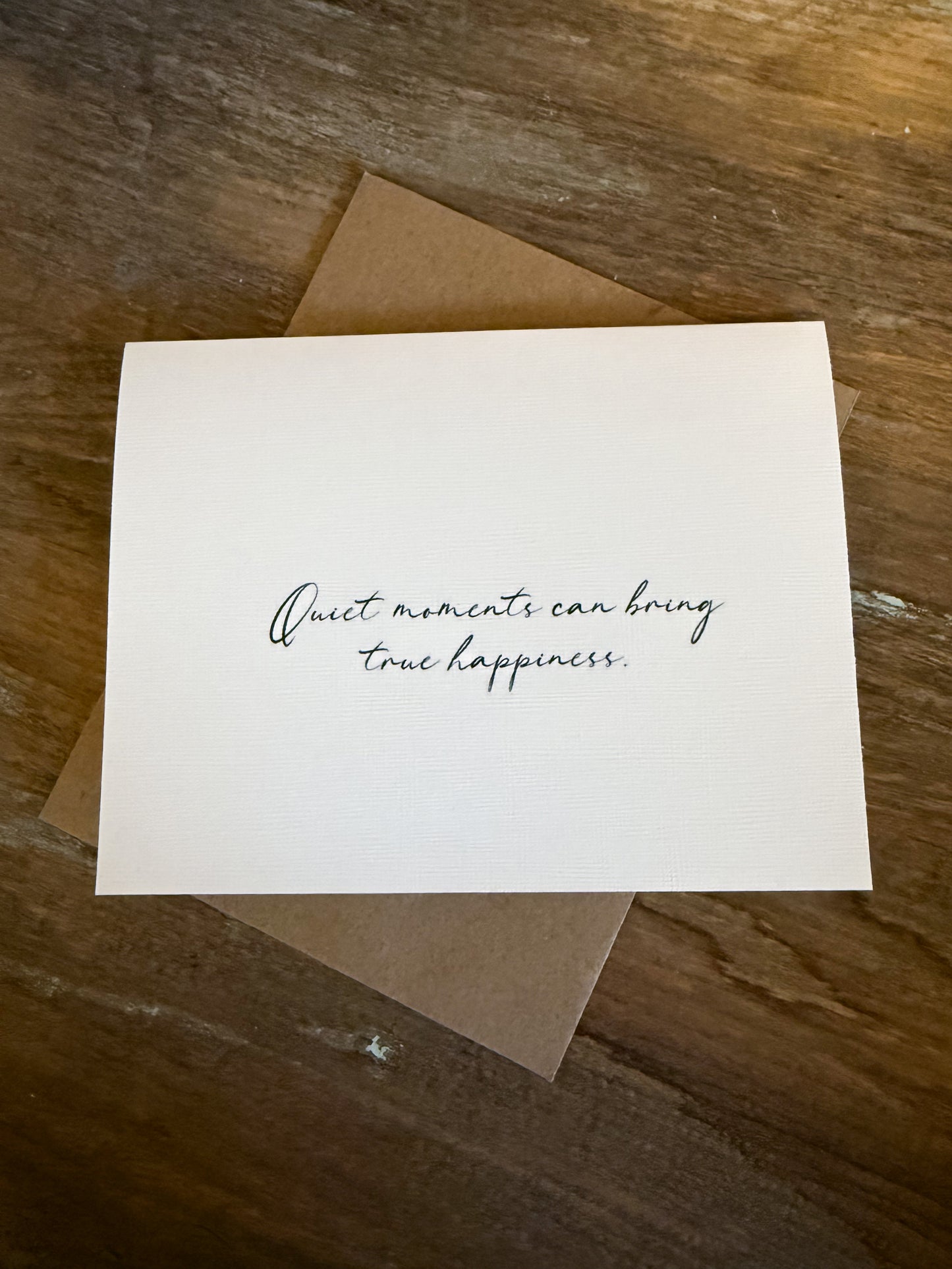 Quiet Moments Can Bring True Happiness Greeting Card