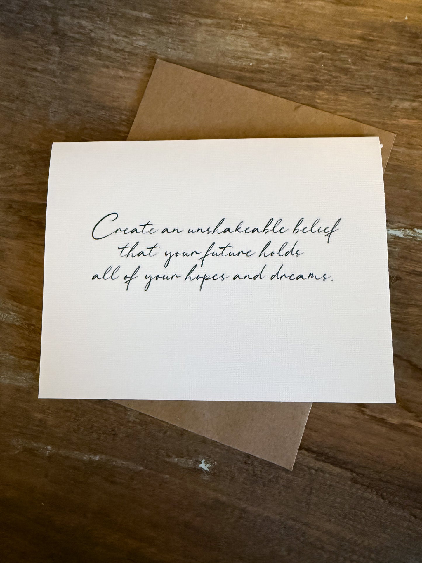 Create An Unshakable Belief That Your Future Holds All Your Hopes And Dreams Greeting Card