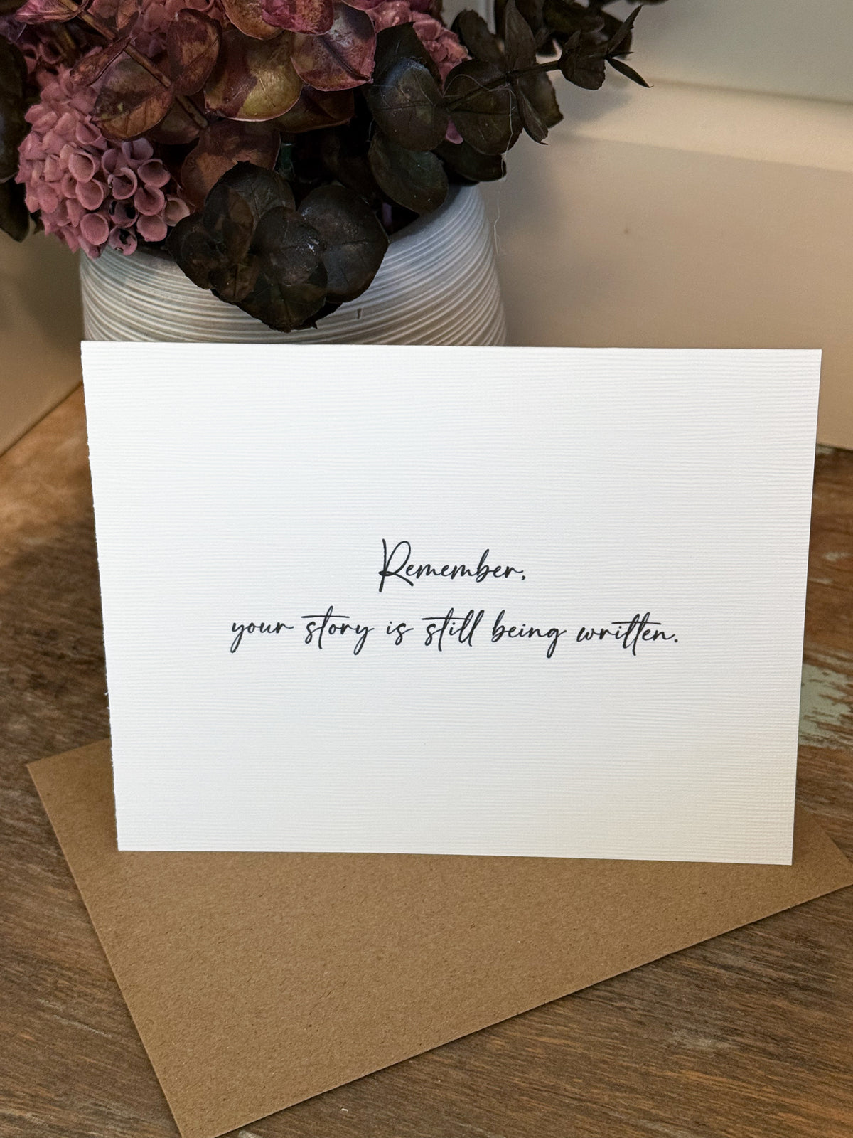 Remember Your Story Is Still Being Written Greeting Card