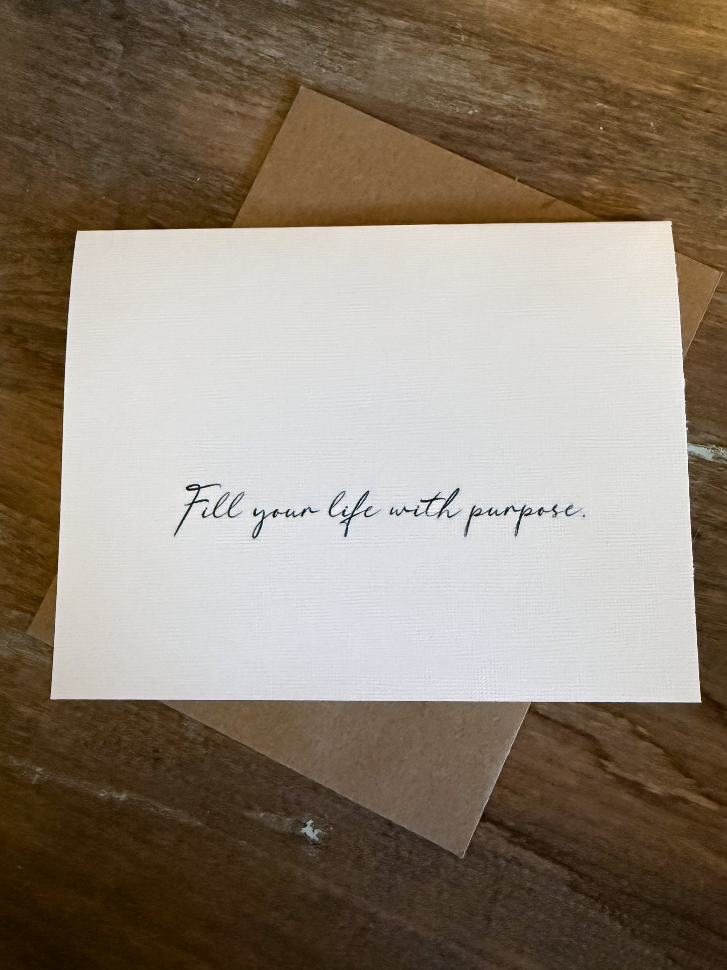 Fill Your Life With Purpose Greeting Card