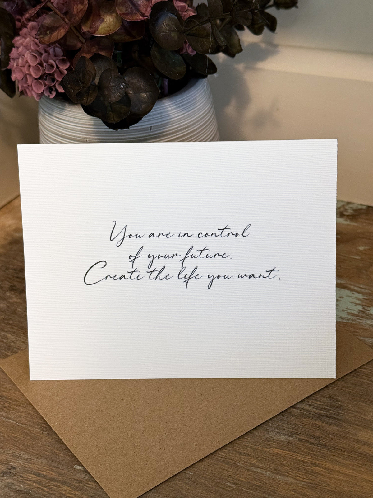 You Are In Control Of Your Future. Create The Life You Want. Greeting Card