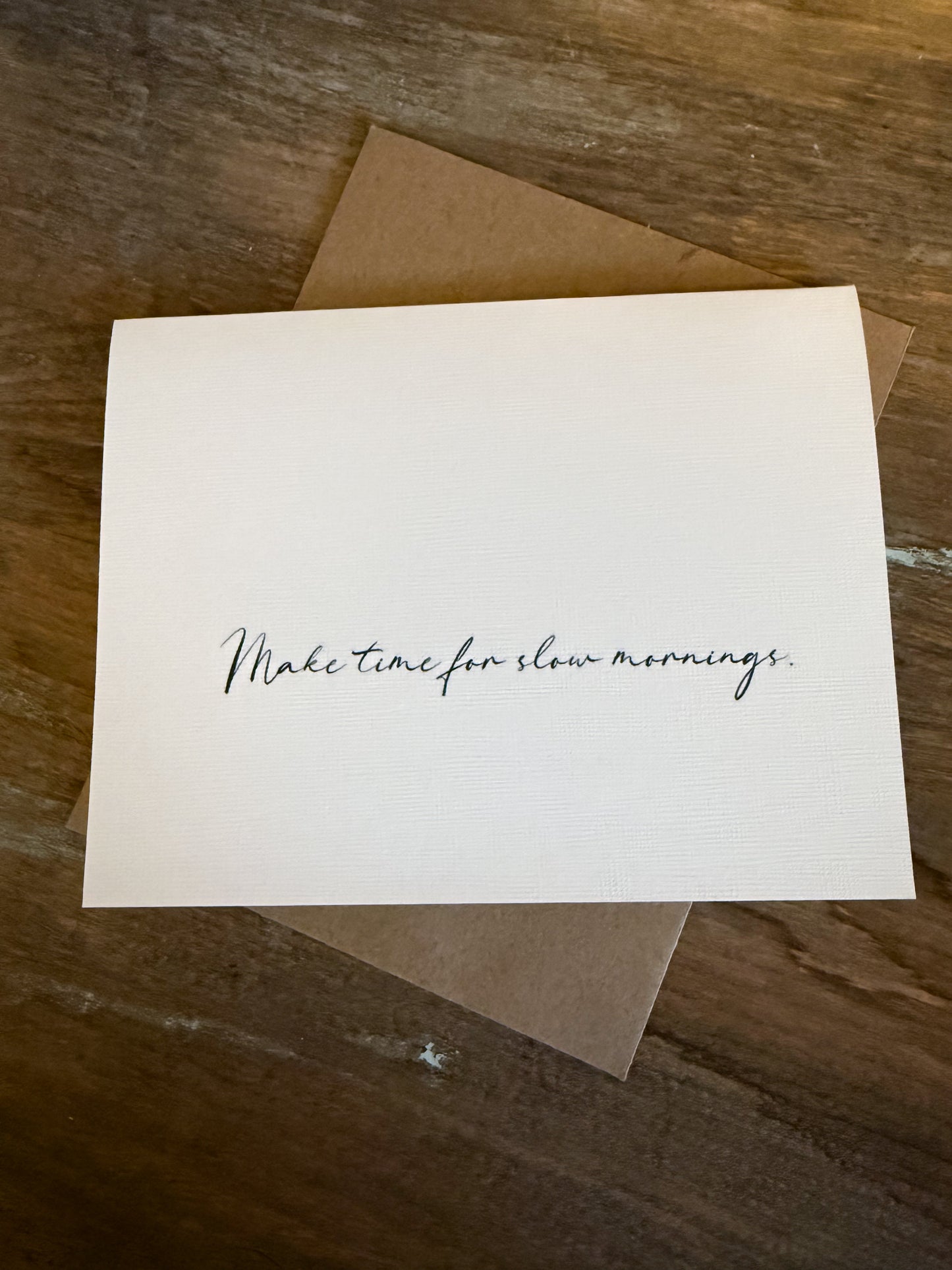 Make Time For Slow Mornings Greeting Card