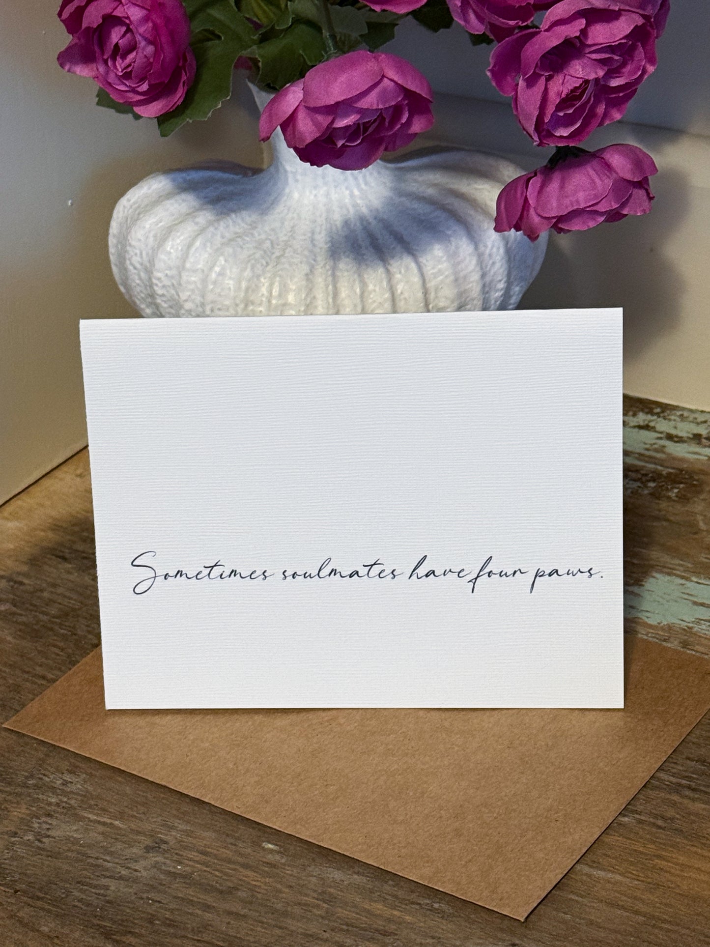 Sometimes Soulmates Have Four Paws Greeting Card