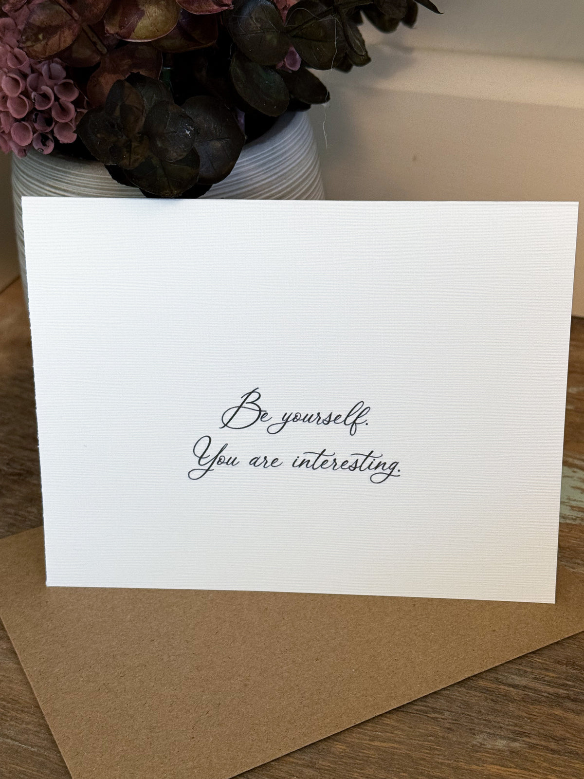 Be Yourself You Are Interesting Greeting Card