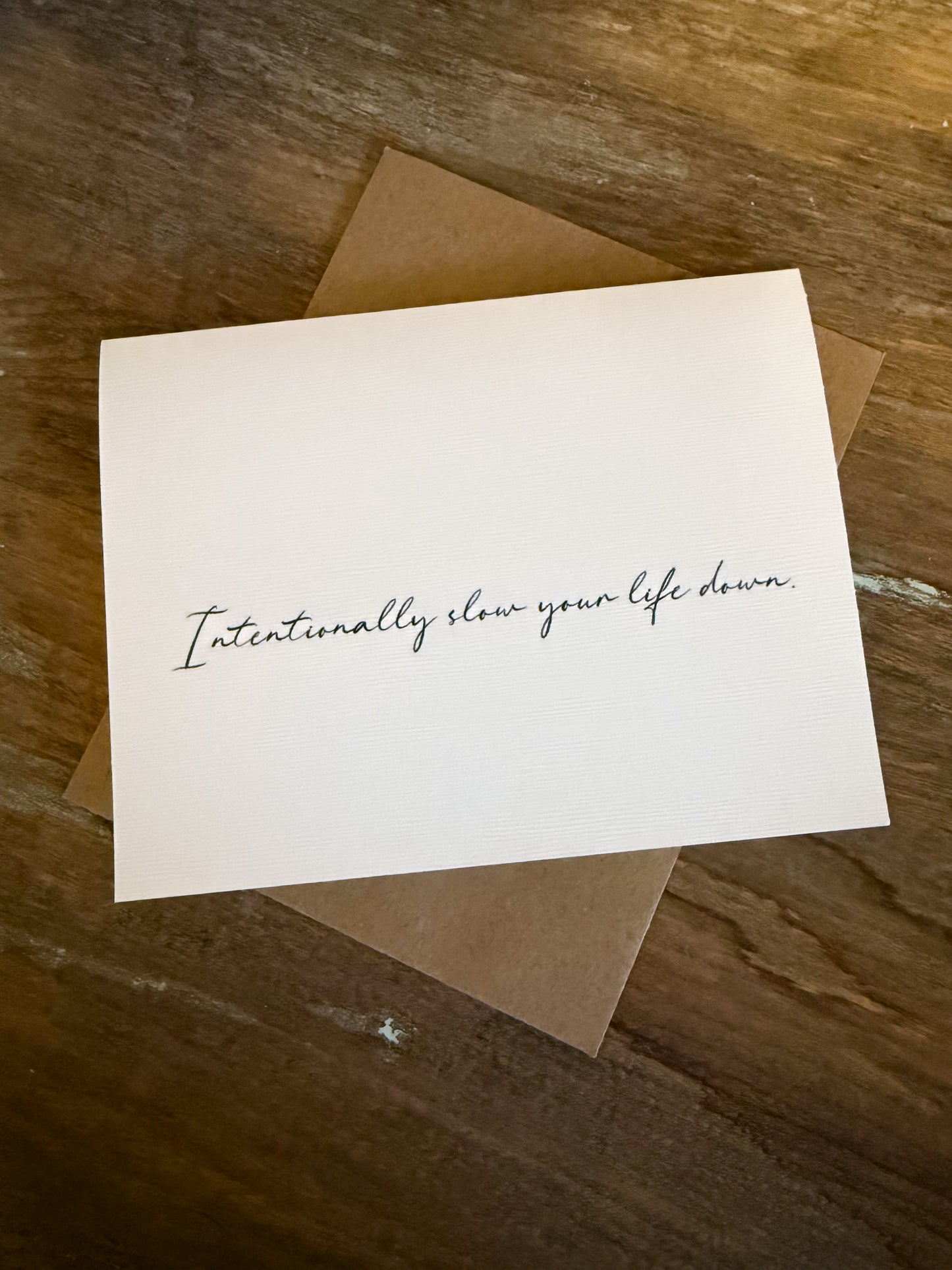 Intentionally Slow Your Life Down Greeting Card