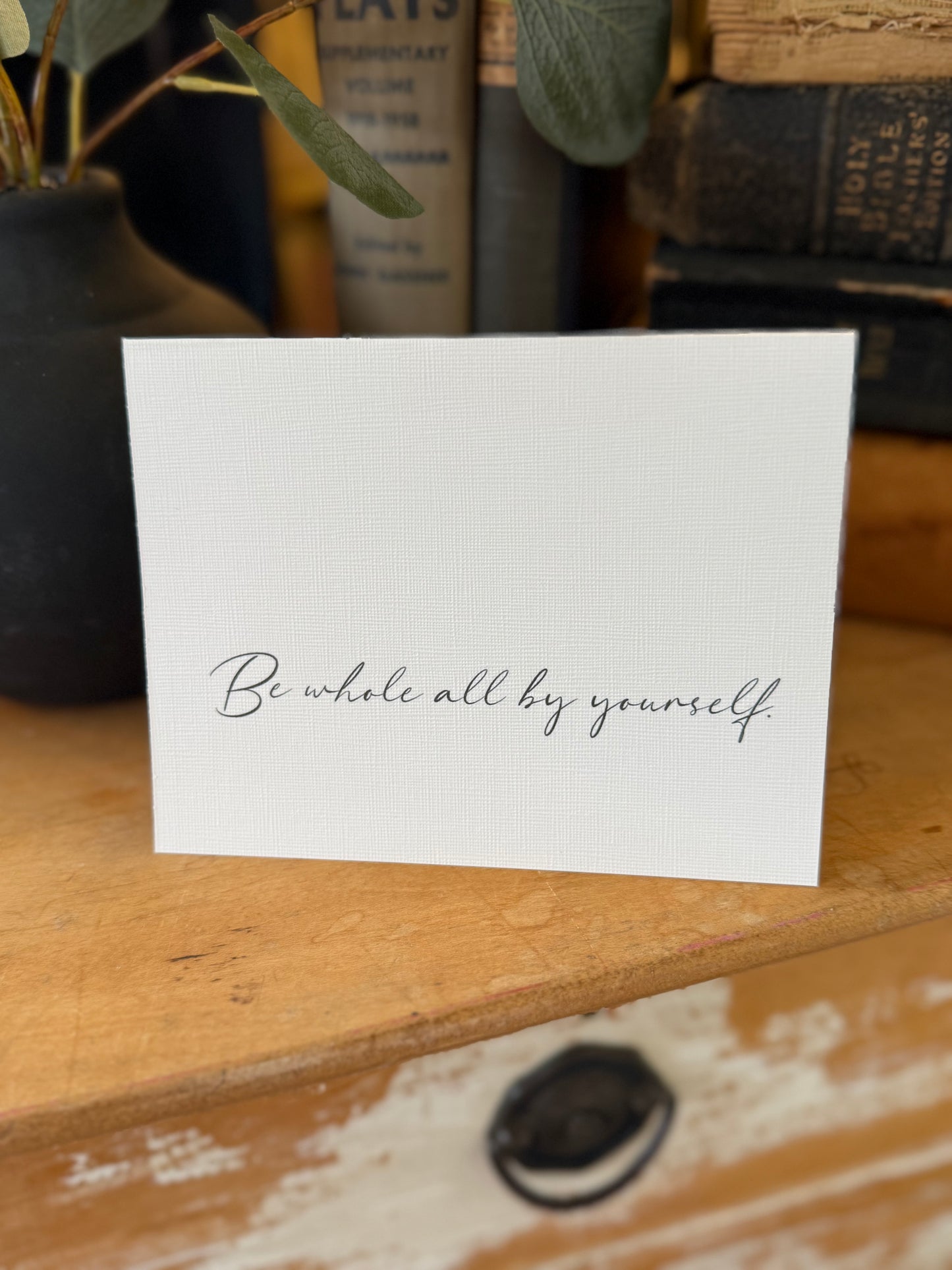 Be Whole All By Yourself Note Card