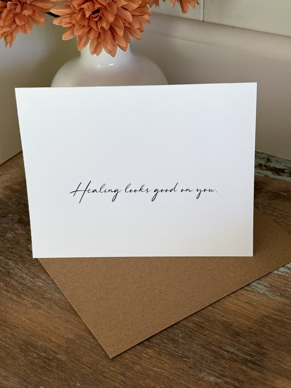 Healing Looks Good On You Greeting Card
