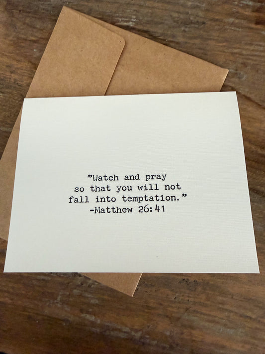 Matthew 26:41 Watch and pray