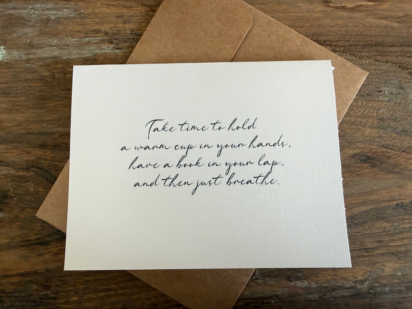 Take The Time To Hold A Warm Cup Greeting Card