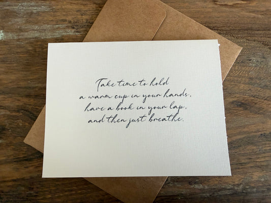 Take The Time To Hold A Warm Cup Greeting Card
