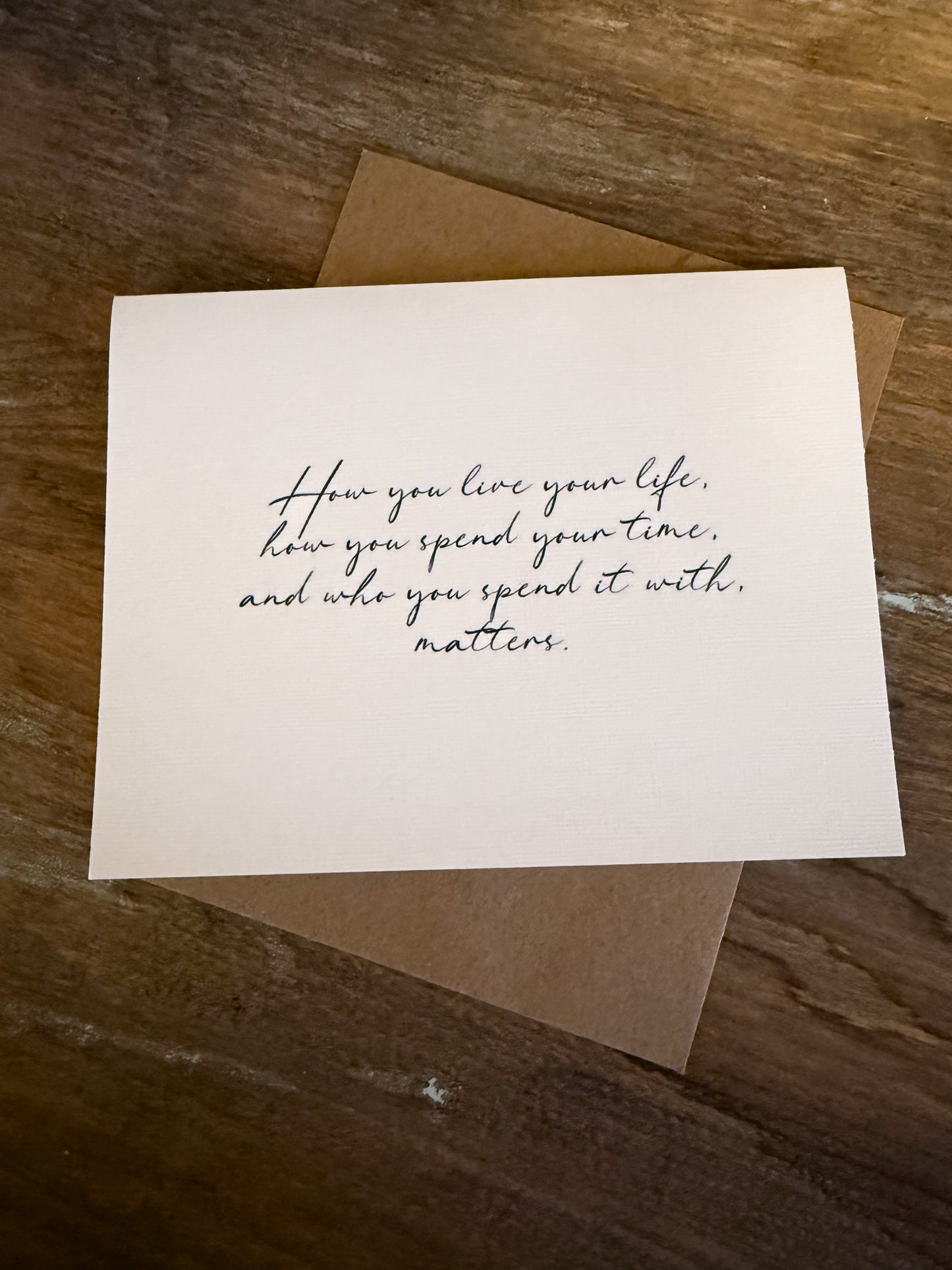 How You Live Your Life Matters Greeting Card