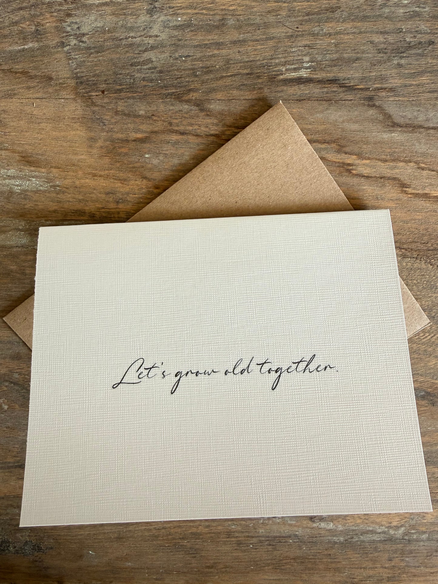 Let’s Grow Old Together Greeting Card