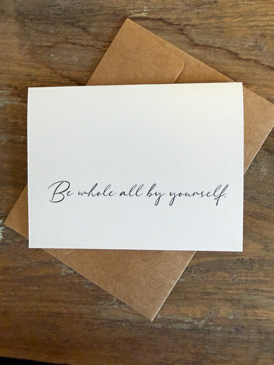 Be Whole All By Yourself Note Card