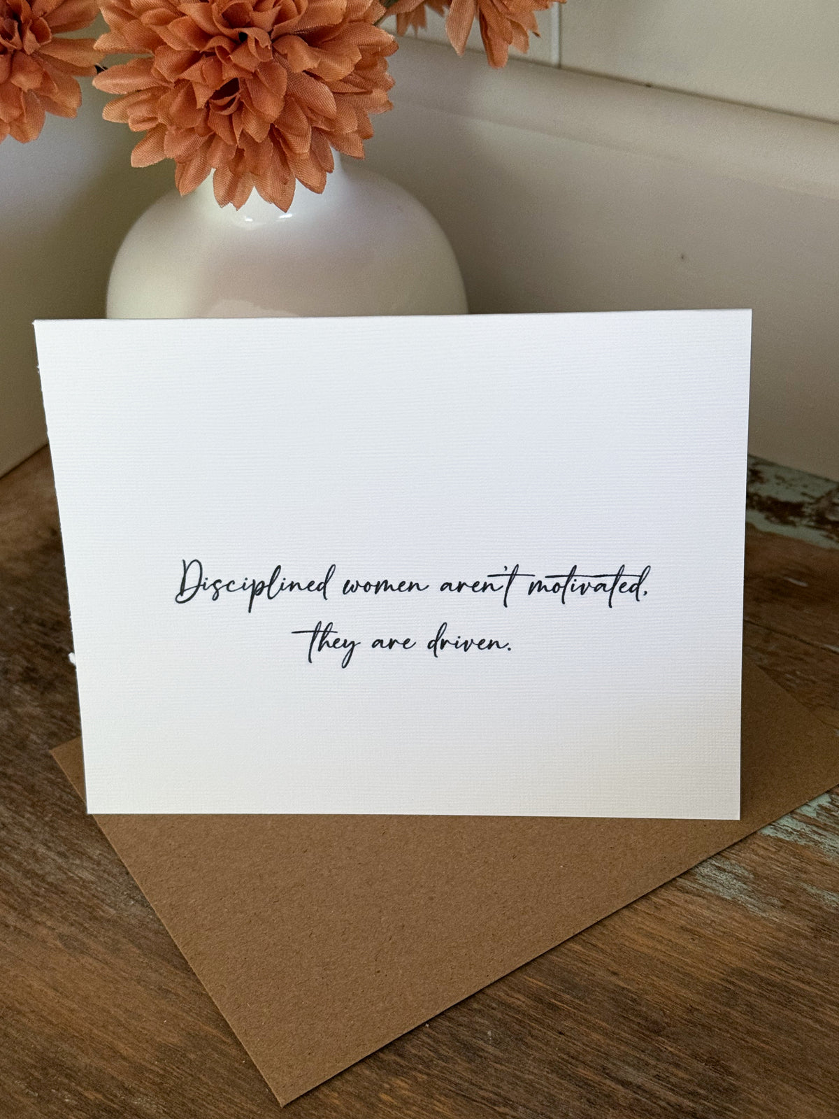 Disciplined Women Aren’t Motivated They Are Driven Greeting Card