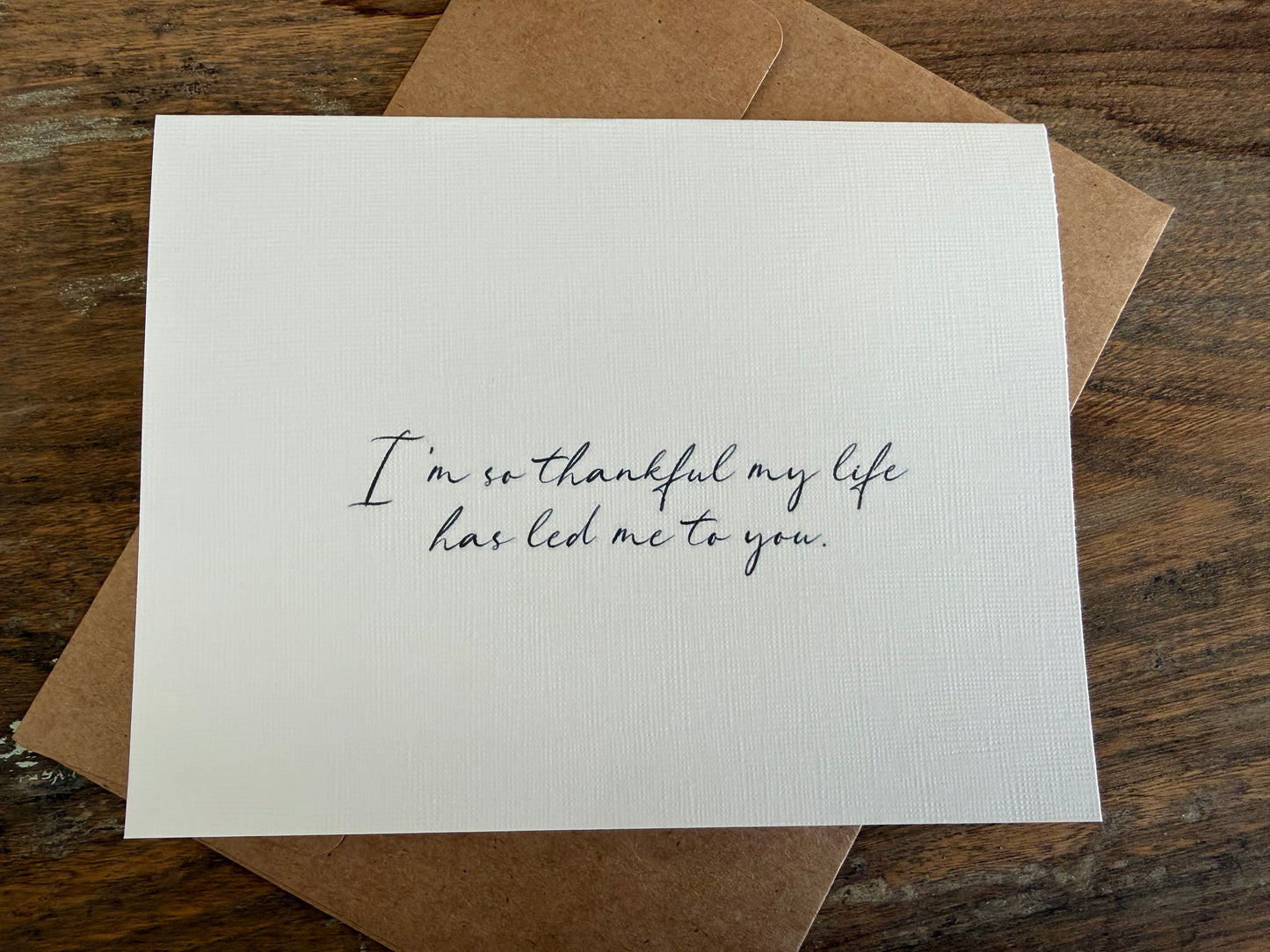 I’m So Thankful My Life Has Led Me To You Greeting Card
