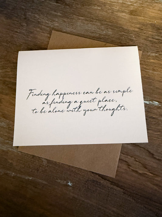 Finding Happiness Can Be As Simple As Finding A Quiet Place Greeting Card