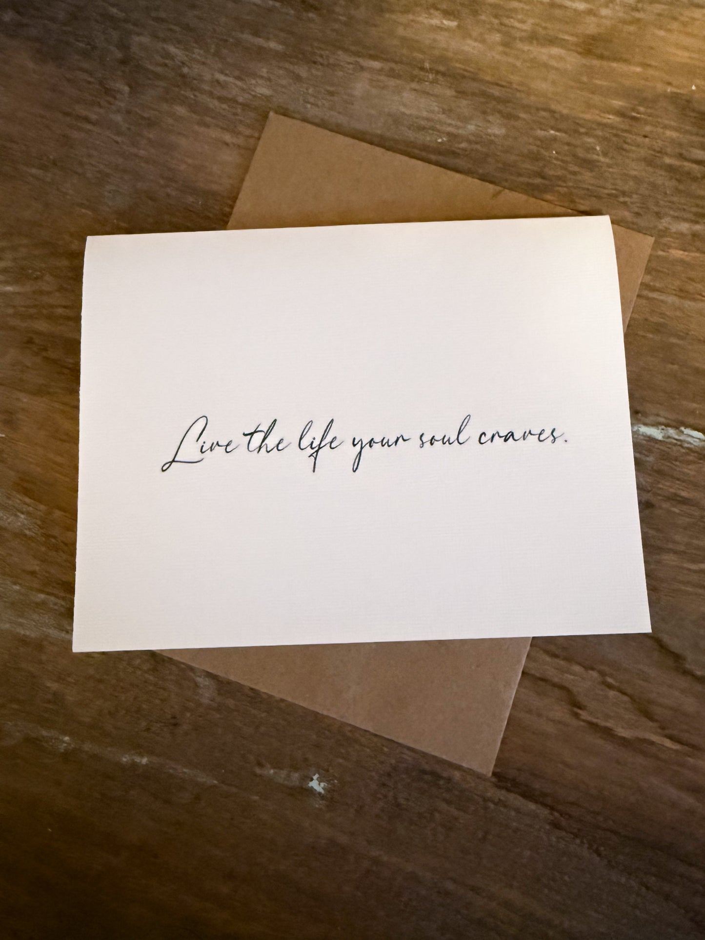Live The Life Your Soul Craves Greeting Card