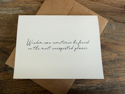 Wisdom Can Sometimes Be Found In The Most Unexpected Places Greeting Card