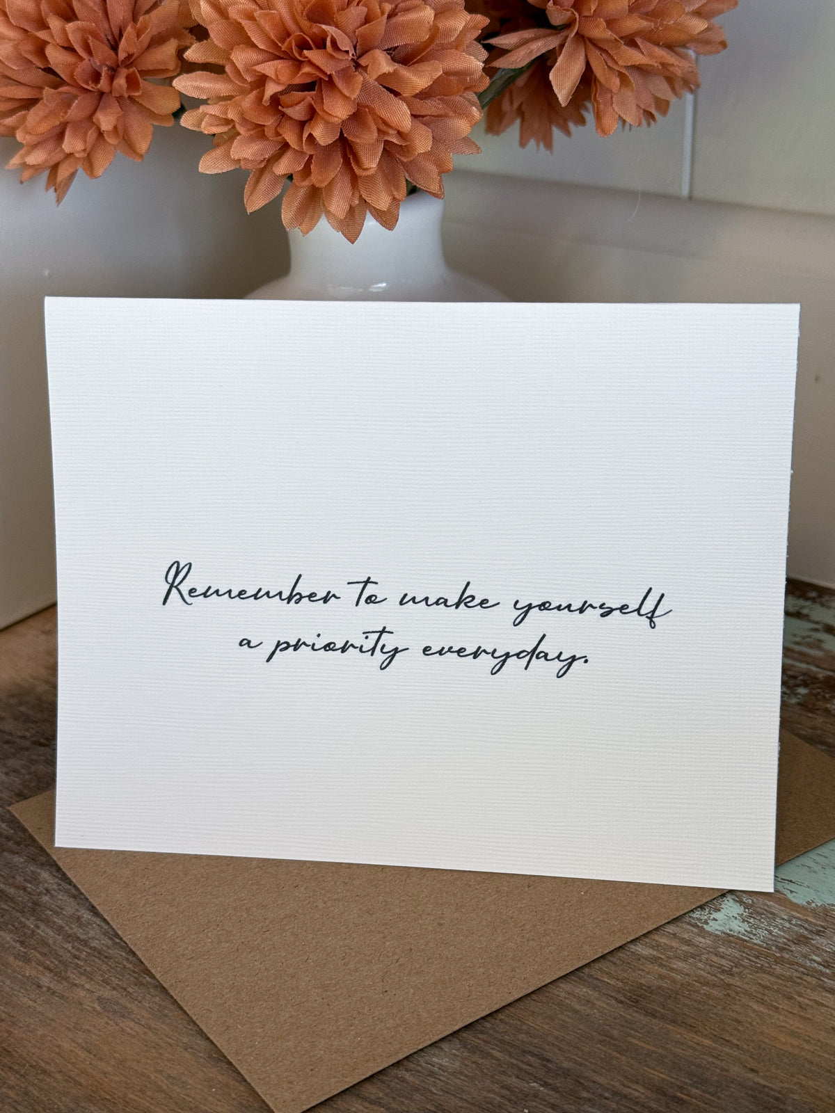 Remember To Make Yourself A Priority Everyday Greeting Card