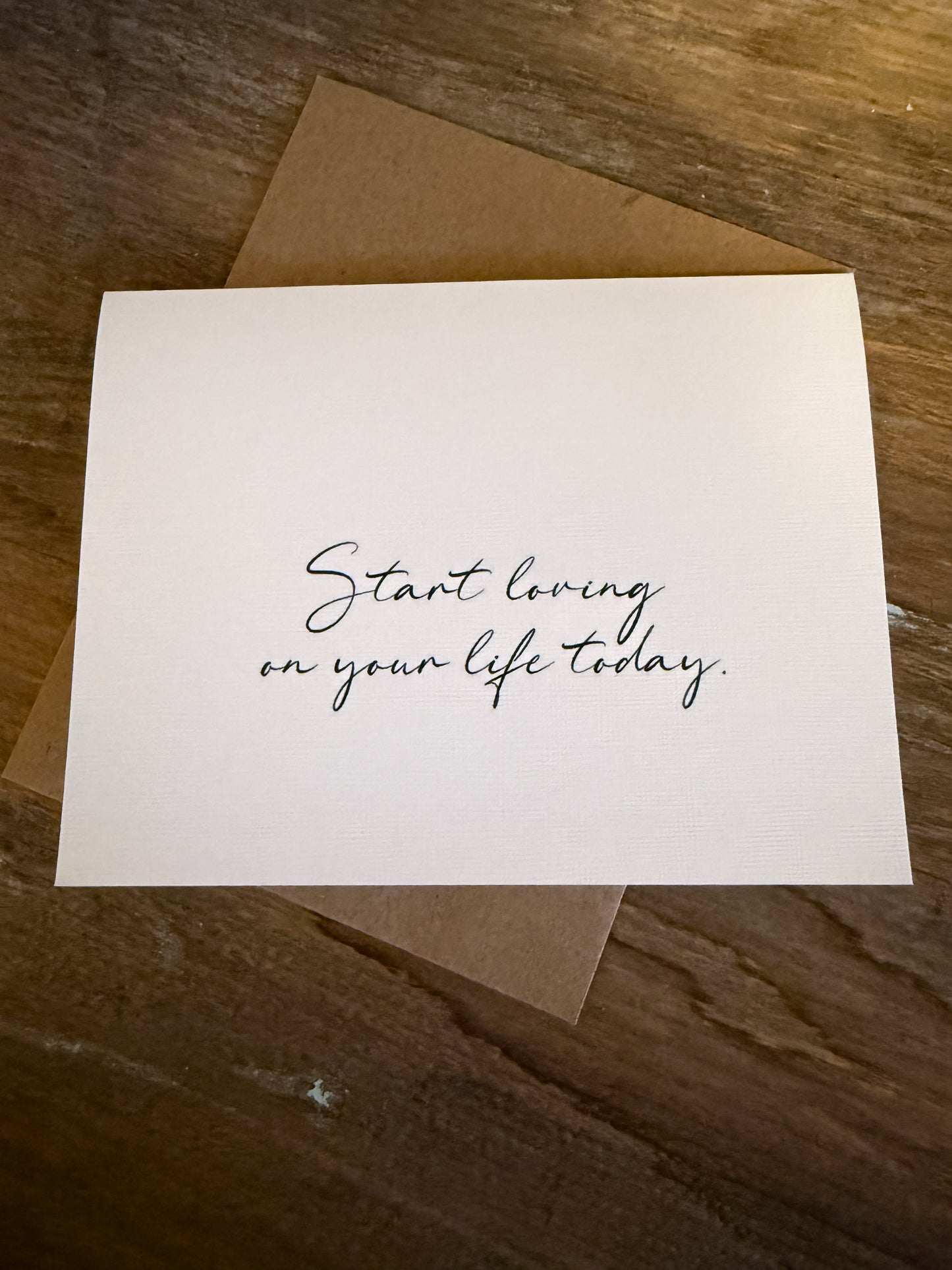 Start Loving On Your Life Today Greeting Card