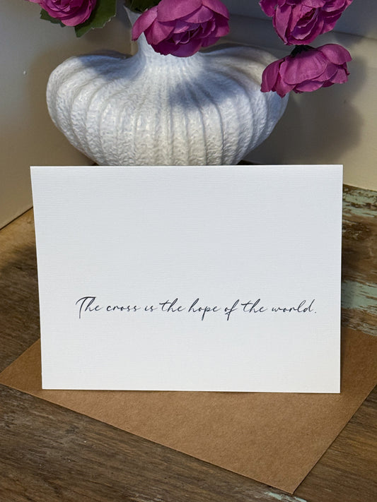 The Cross Is The Hope Of The World Greeting Card