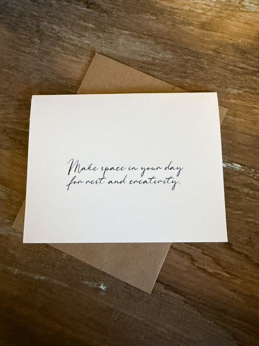 Make Space In Your Day For Rest And Creativity Greeting Card