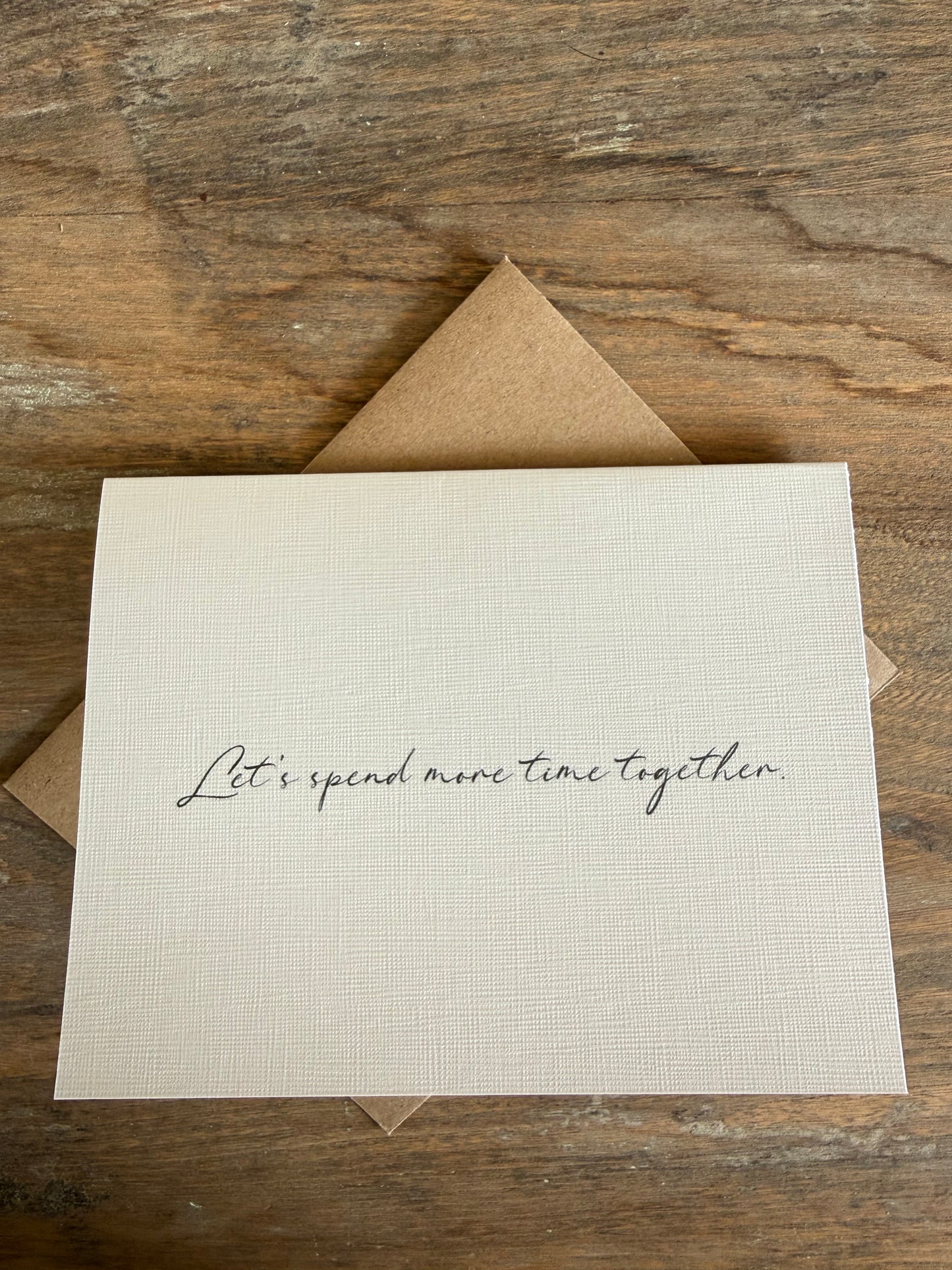 Let’s Spend More Time Together Greeting Card