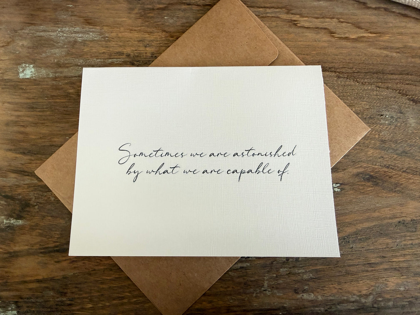 Sometimes We Are Astonished By What We Are Capable Of Greeting Card