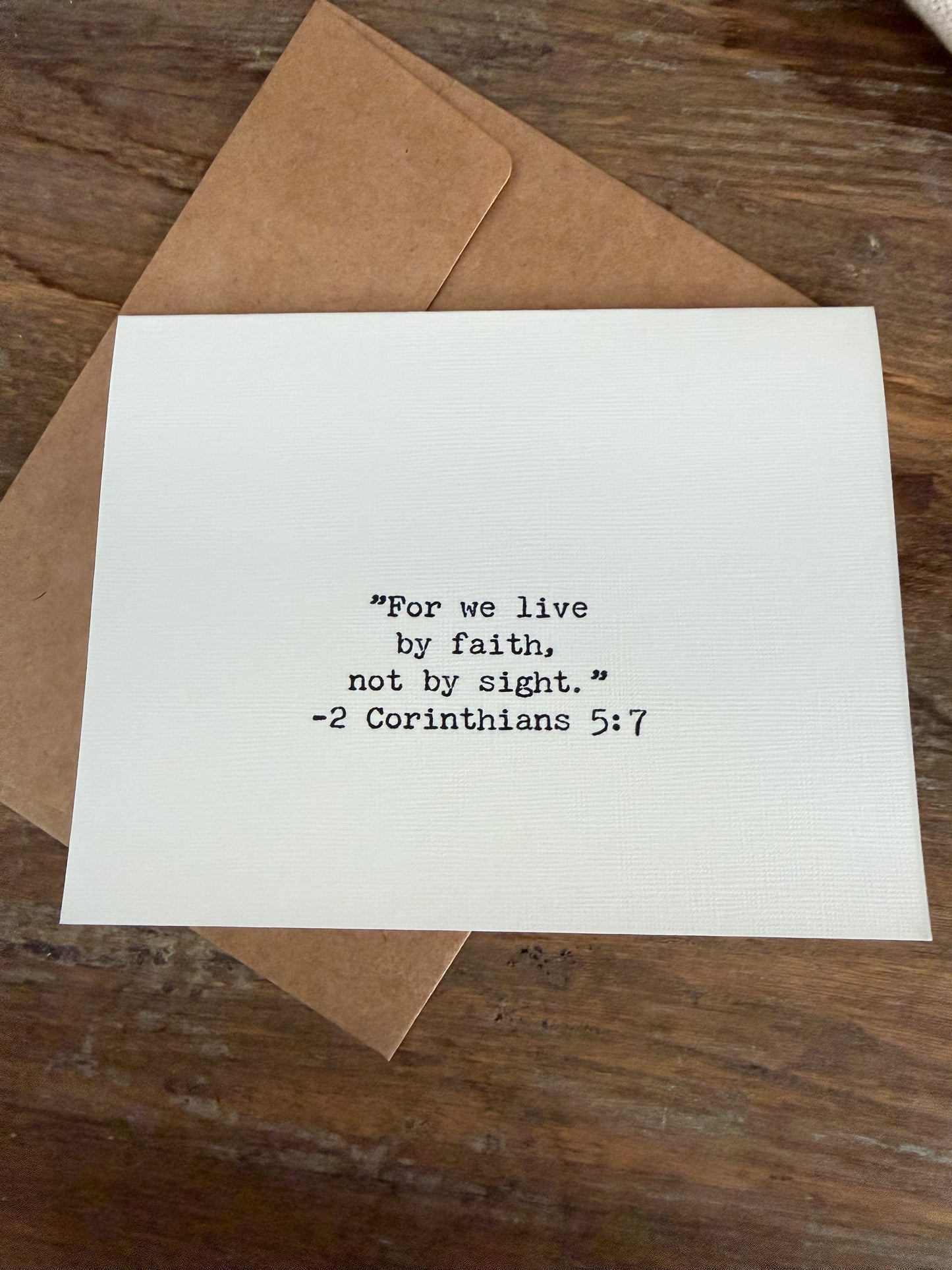 Corinthians 5:7 For we live by faith