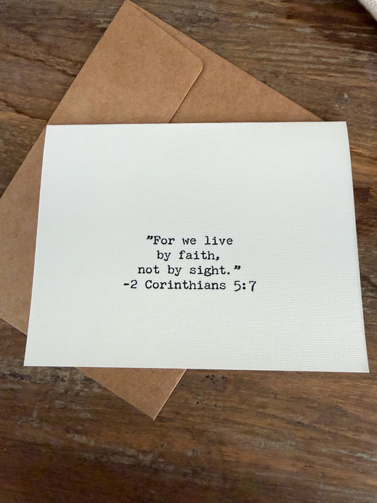 Corinthians 5:7 For we live by faith