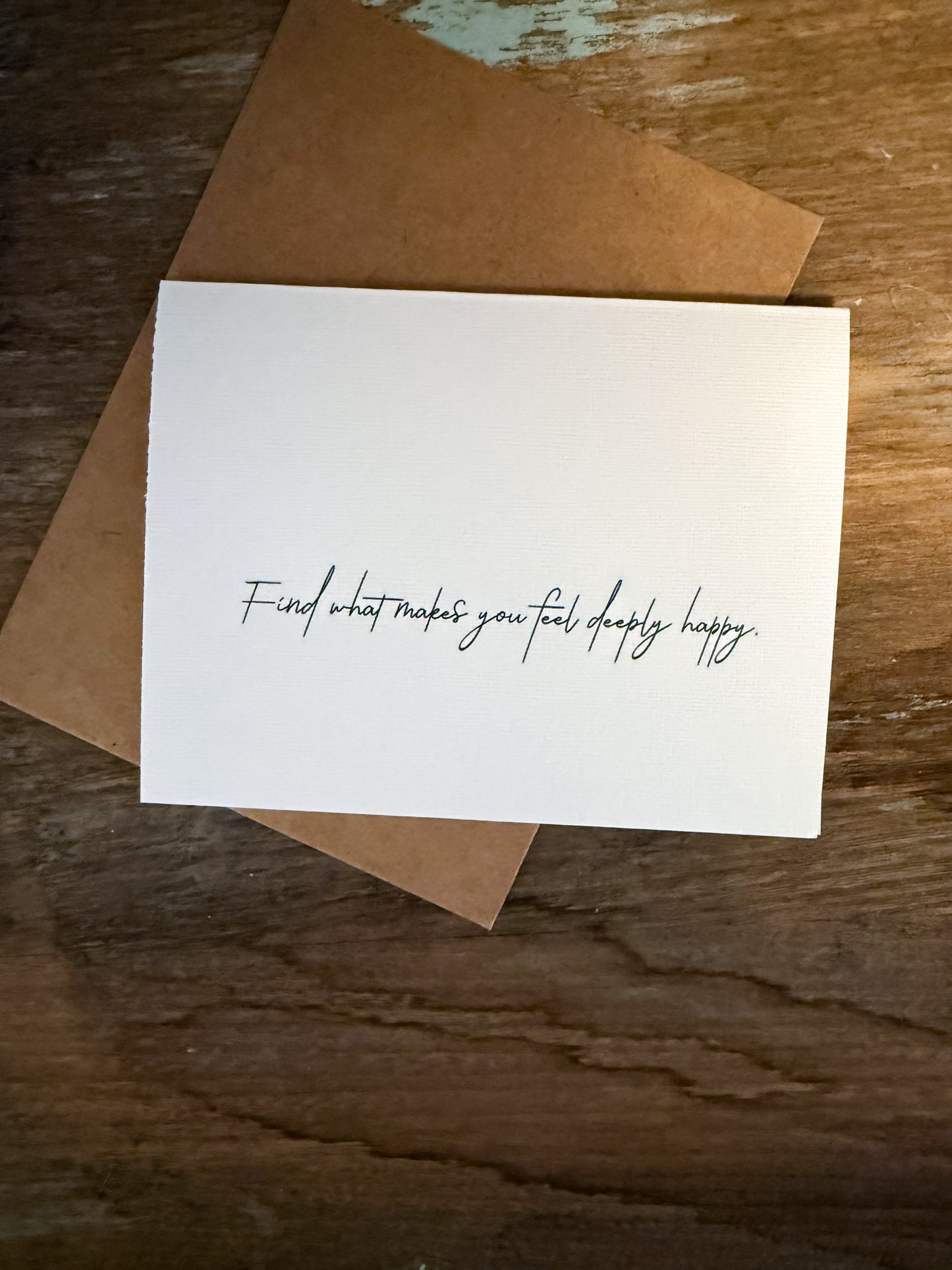 Find What Makes You Deeply Happy Greeting Card
