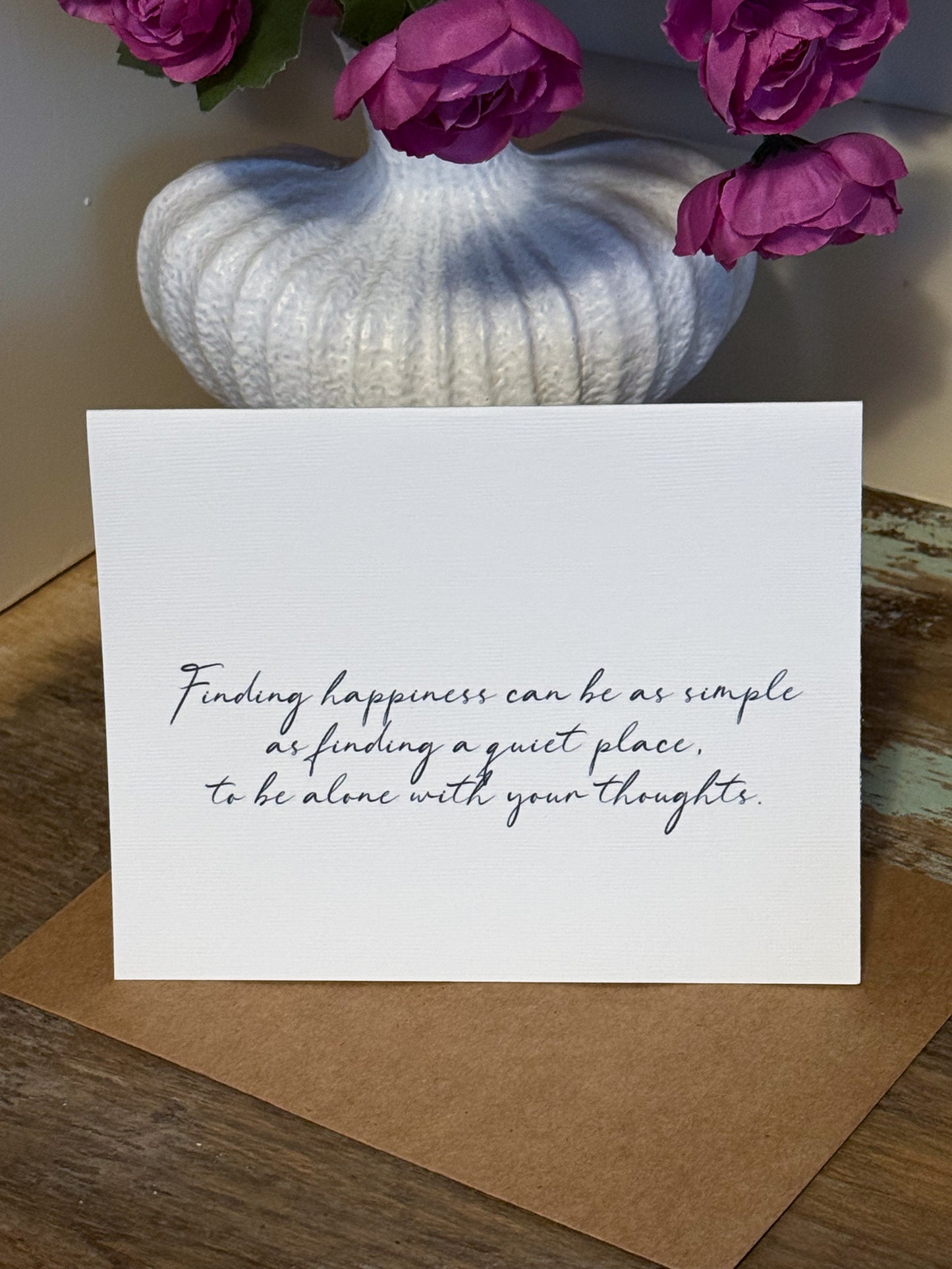 Finding Happiness Can Be As Simple As Finding A Quiet Place Greeting Card