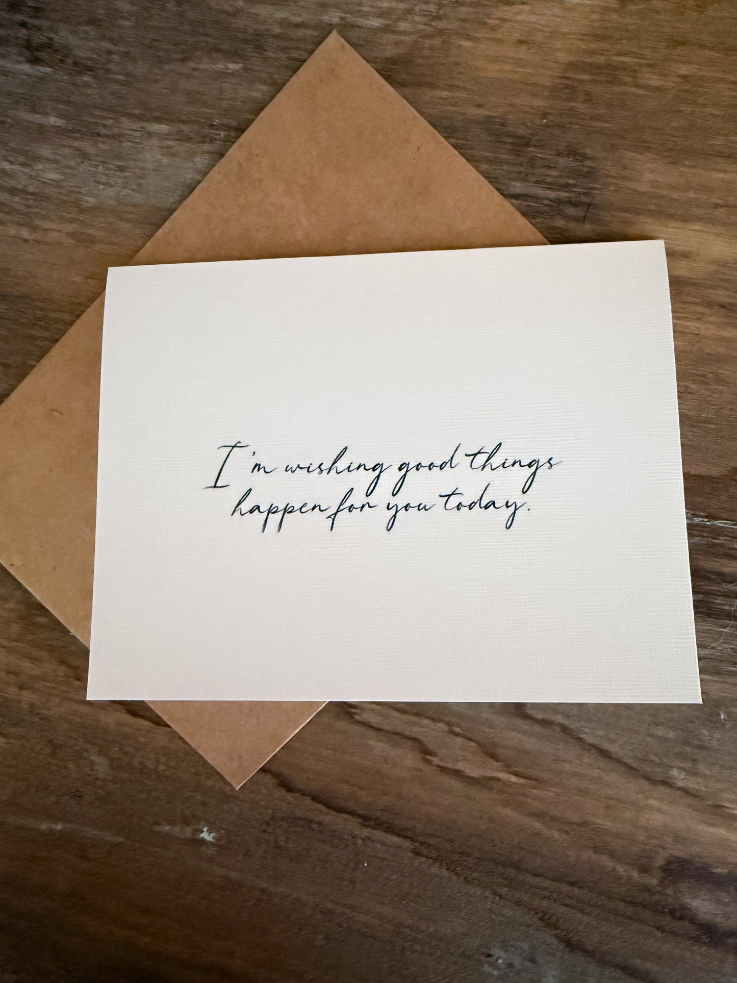 I’m Wishing Good Things Happen For You Today Greeting Card