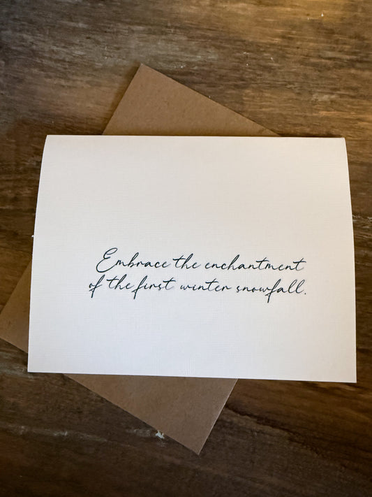 Embrace The Enchantment Of The First Winter Snowfall Greeting Card