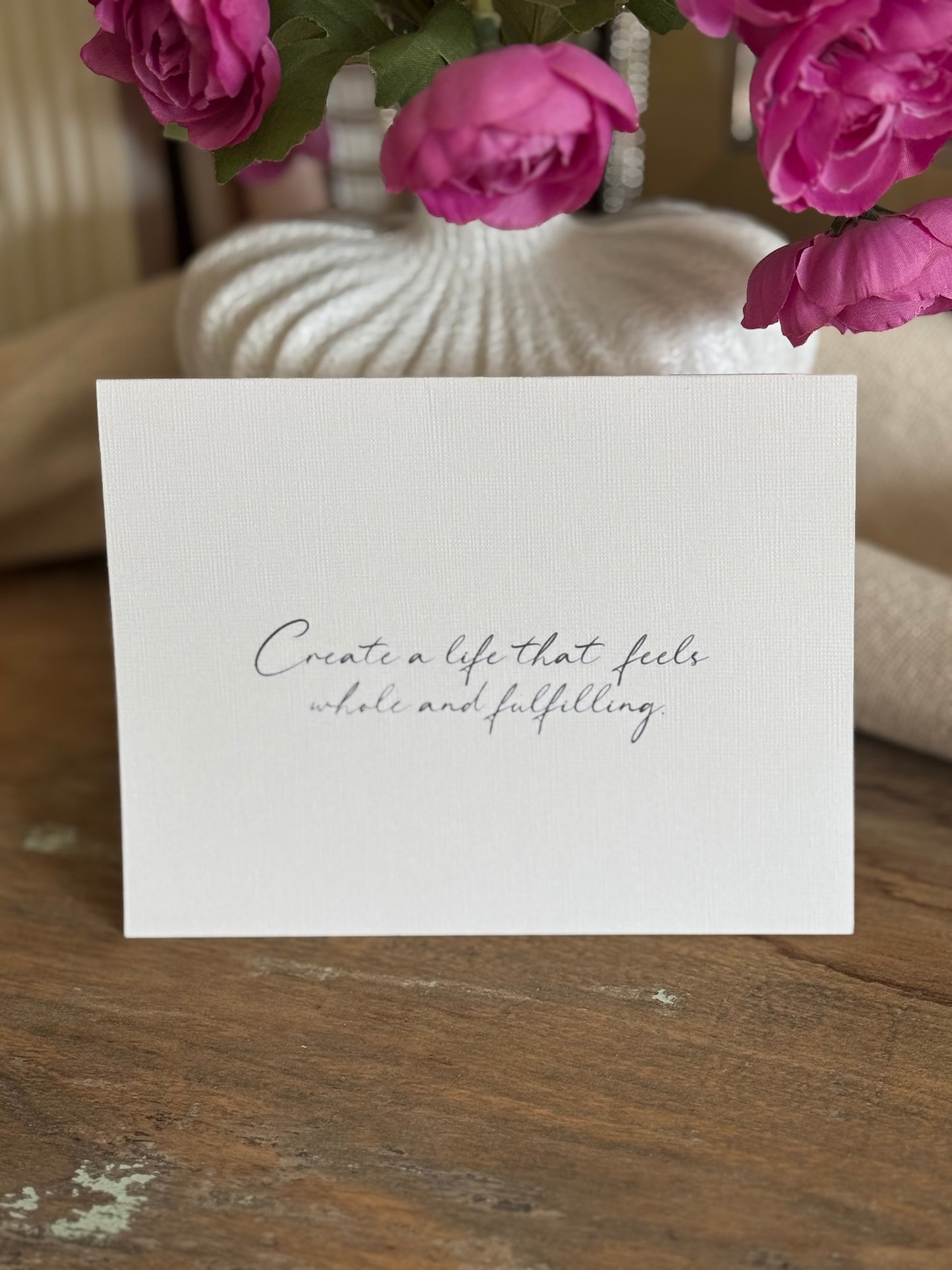 Create A Life That Feels Whole And Fulfilling Greeting Card