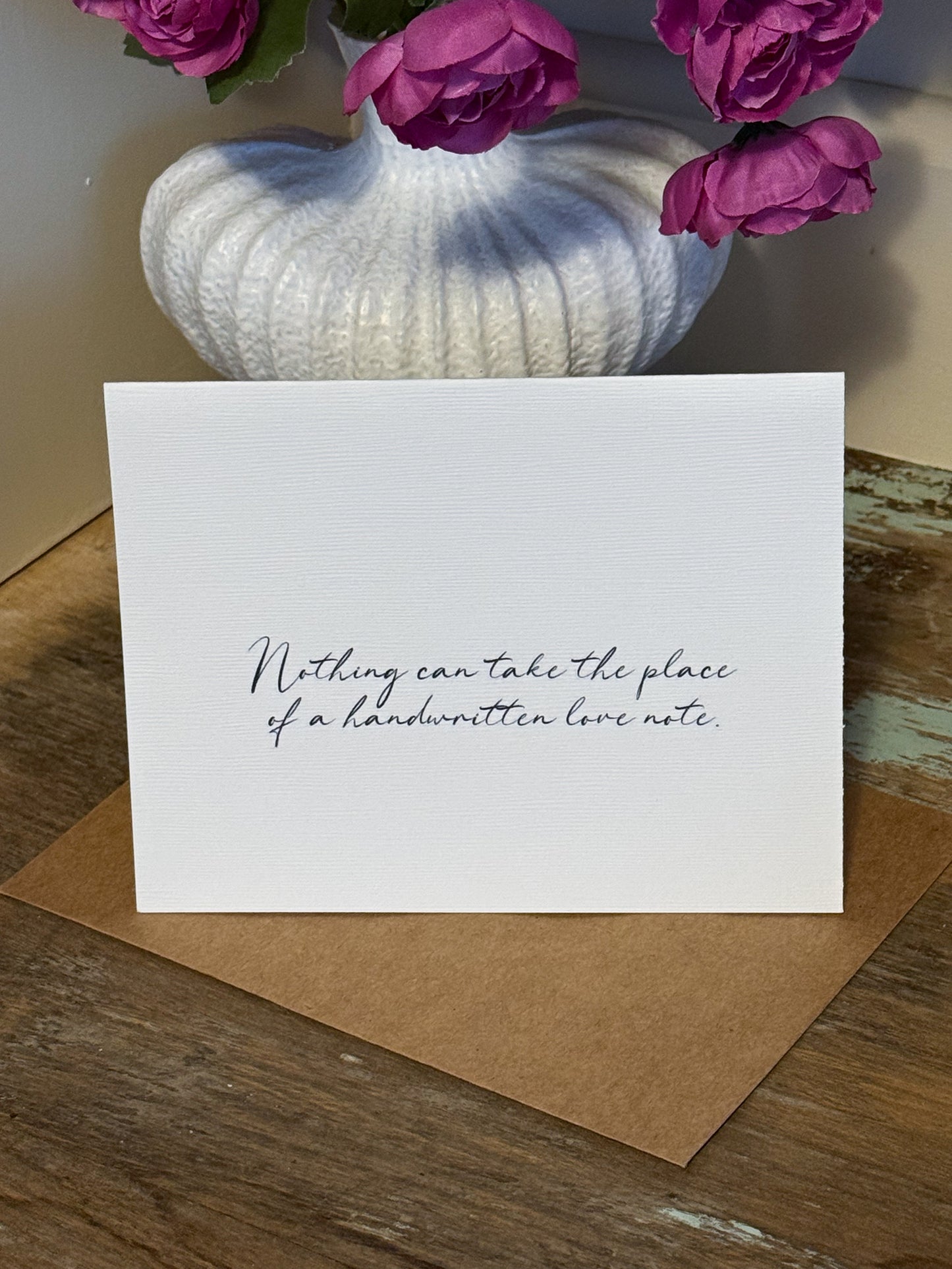 Nothing Can Take The Place Of A Handwritten Love Note Greeting Card