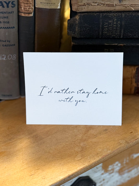 I’d Rather Stay Home Greeting Card