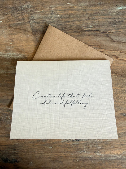 Create A Life That Feels Whole And Fulfilling Greeting Card
