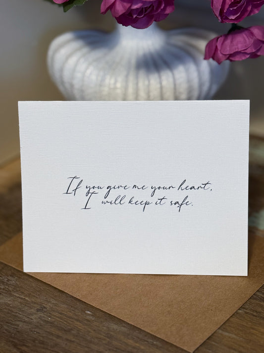 If You Give Me Your Heart I Will Keep It Safe Greeting Card