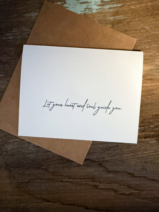Let Your Heart And Soul Guide You Greeting Card