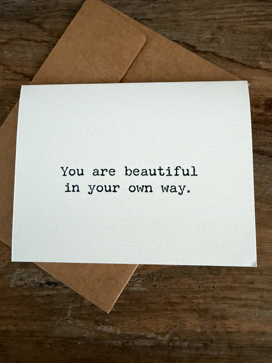 You Are Beautiful In Your Own Way