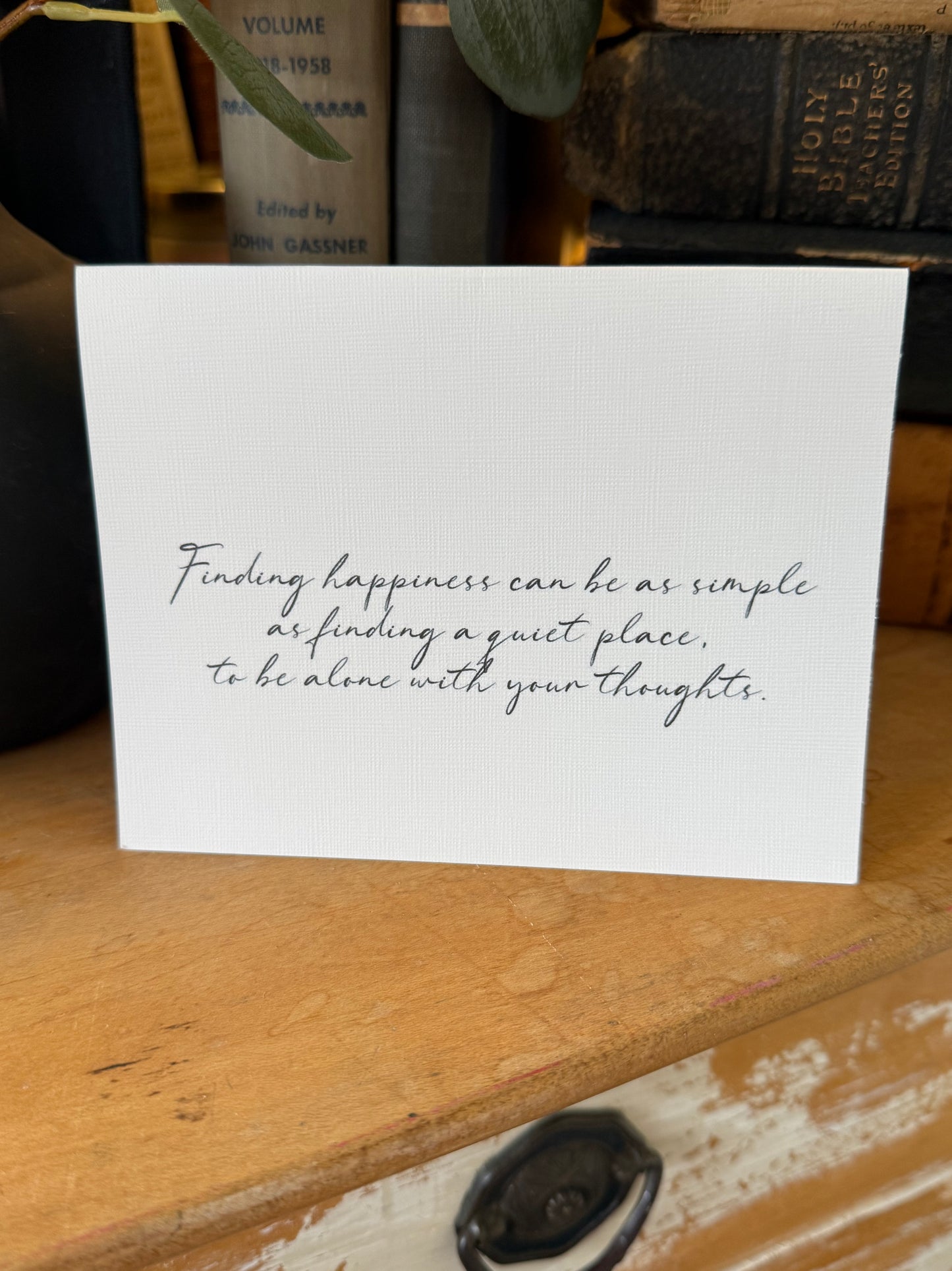 Finding Happiness Can Be As Simple As Finding A Quiet Place Greeting Card