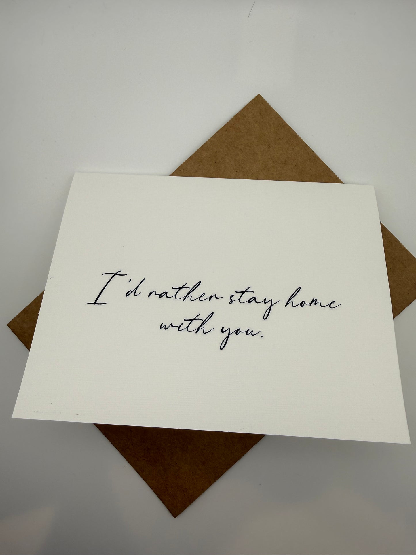 I’d Rather Stay Home Greeting Card