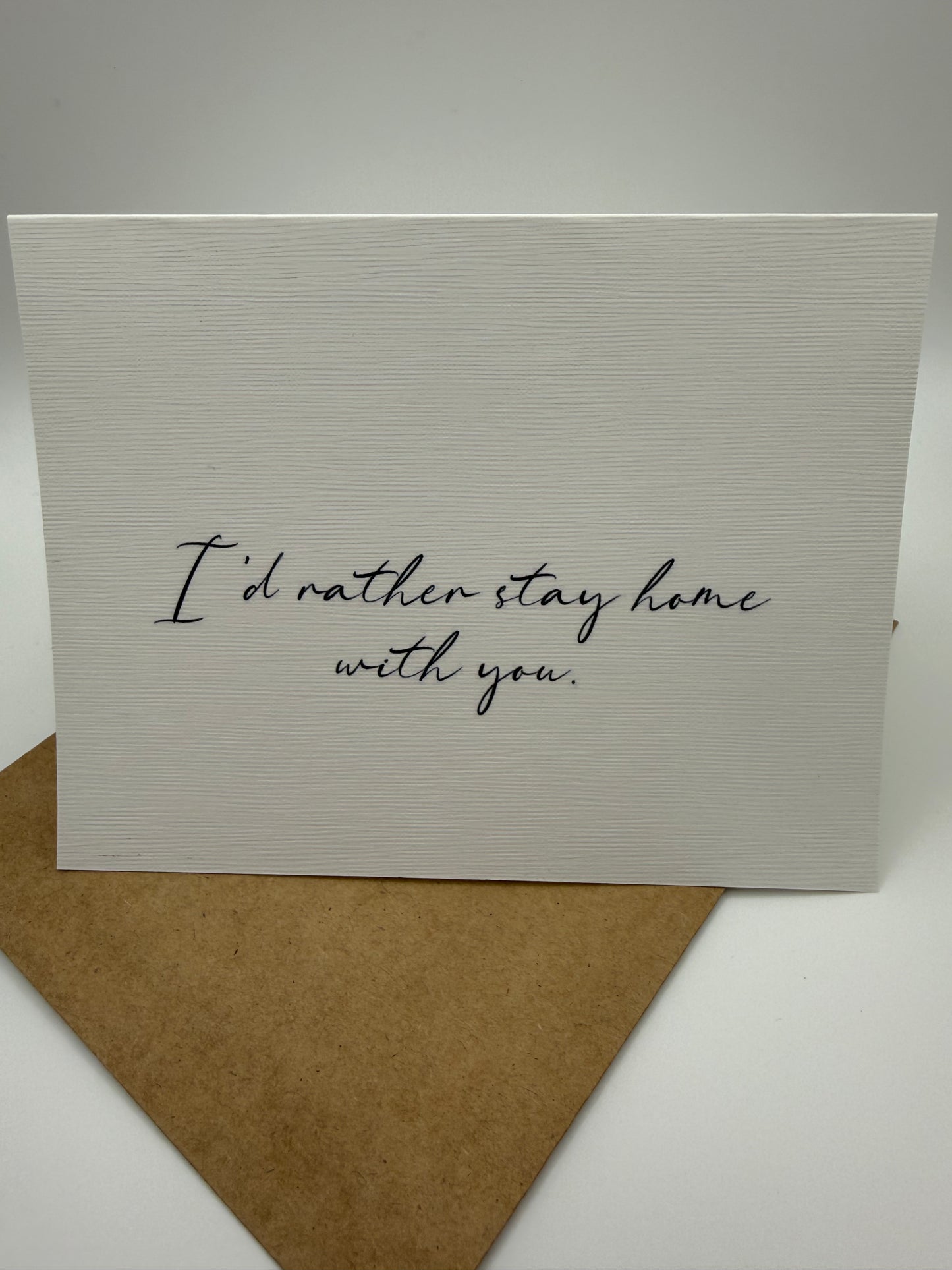 I’d Rather Stay Home Greeting Card