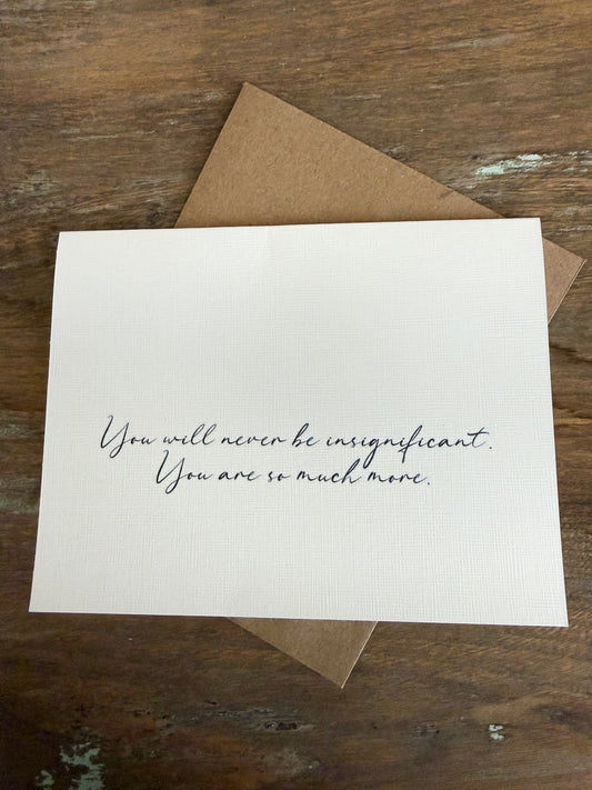 You Will Never Be Insignificant Greeting Card